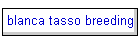 blanca tasso breeding