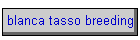 blanca tasso breeding