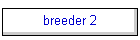 breeder 2